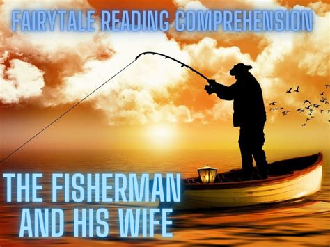  The Fisherman and His Wife - An Exploration of Greed and Marital Discord Through an Ancient Lens!