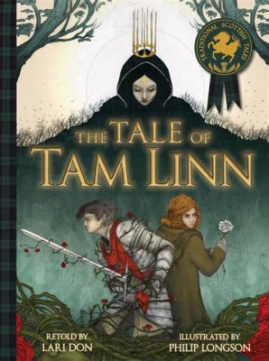  The Tam Lin Story: A Tale of Love, Fairies, and Deadly Bargains!